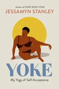 Yoke: My Yoga of Self-Acceptance