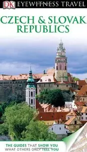 Czech & Slovak Republics (DK Eyewitness Travel Guides) by DK Publishing