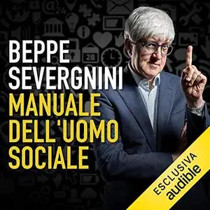 «Manuale dell'uomo sociale» by Beppe Severgnini