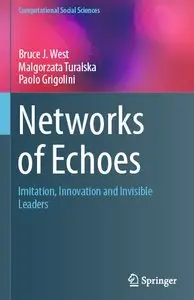 Networks of Echoes: Imitation, Innovation and Invisible Leaders (repost)