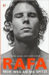 Rafael Nadal, John Carlin - Rafa. Mein Weg an die Spitze