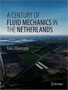 A Century of Fluid Mechanics in The Netherlands