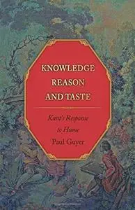 Knowledge, Reason, and Taste: Kant's Response to Hume