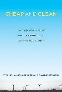 Cheap and Clean: How Americans Think about Energy in the Age of Global Warming