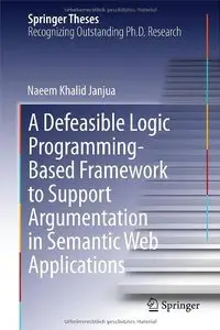 A Defeasible Logic Programming-Based Framework to Support Argumentation in Semantic Web Applications