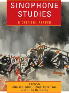 Sinophone Studies: A Critical Reader