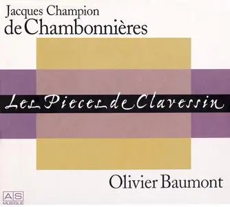 Olivier Baumont - Jacques Champion de Chambonnières: Les Pièces de Clavessin (2003)