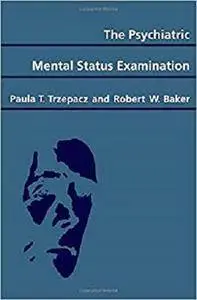 The Psychiatric Mental Status Examination