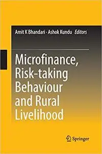 Microfinance, Risk-taking Behaviour and Rural Livelihood (Repost)