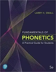 Fundamentals of Phonetics: A Practical Guide for Students 5th Edition
