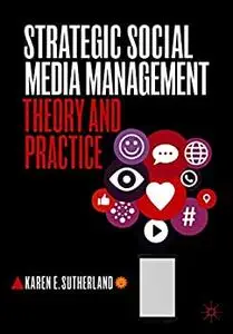 Strategic Social Media Management: Theory and Practice