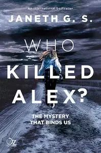 «Who killed Alex» by Janeth G.S.