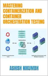 MASTERING CONTAINERIZATION AND CONTAINER ORCHESTRATION TESTING