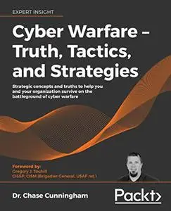 Cyber Warfare – Truth, Tactics, and Strategies