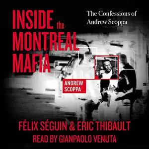 Inside the Montreal Mafia: The Confessions of Andrew Scoppa [Audiobook]