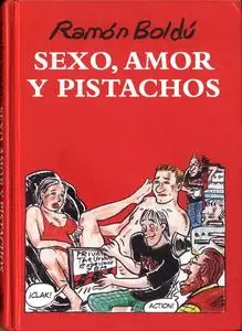 Sexo, Amor y Pistachos de Ramón Boldú