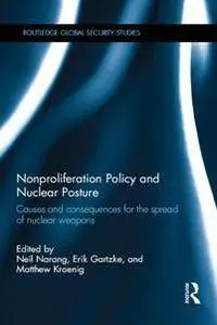 Nonproliferation Policy and Nuclear Posture : Causes and Consequences for the Spread