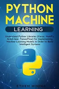 Python Machine Learning: Understand Python Libraries