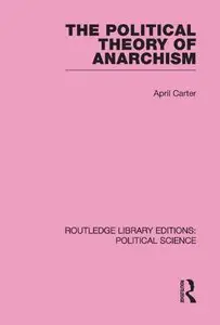 The Political Theory of Anarchism (Repost)