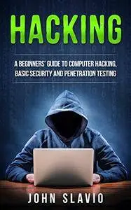 Hacking: A Beginners' Guide to Computer Hacking, Basic Security and Penetration Testing