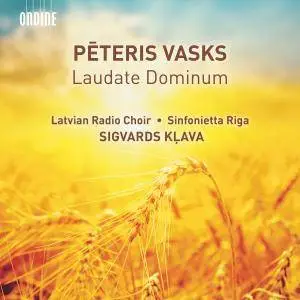 Latvian Radio Choir, Sinfonietta Rīga & Sigvards Klava - Vasks: Laudate Dominum (2017)