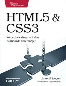 «HTML5 & CSS3: Webentwicklung mit den Standards von morgen» by Brian P. Hogan