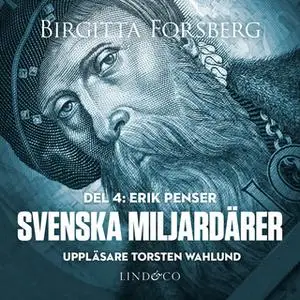«Svenska miljardärer - Erik Penser» by Birgitta Forsberg