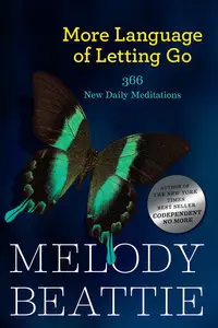 More Language of Letting Go: 366 New Daily Meditations (repost)