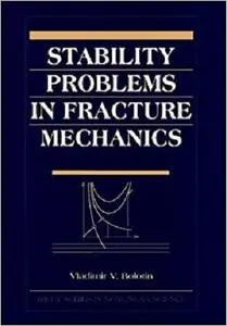 Stability Problems in Fracture Mechanics (Nonlinear Science)