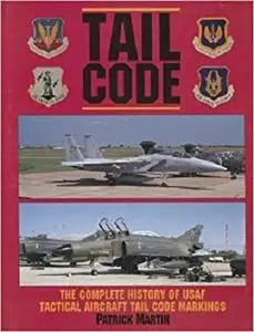 Tail Code USAF: The Complete History of USAF Tactical Aircraft Tail Code  Markings