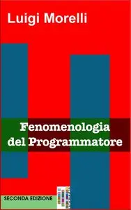 Luigi Morelli – Fenomenologia del Programmatore