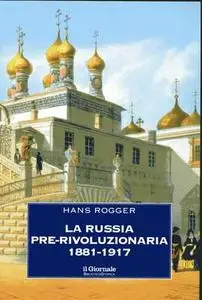 Hans Rogger - La Russia pre-rivoluzionaria 1881-1917 (1992)