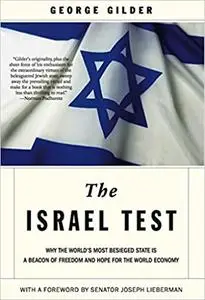 The Israel Test: Why the World's Most Besieged State is a Beacon of Freedom and Hope for the World Economy