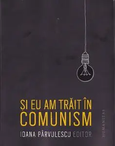 Si eu am trait in comunism