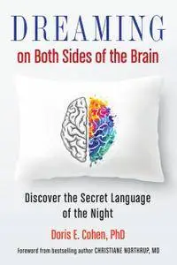 Dreaming on Both Sides of the Brain: Discover the Secret Language of the Night