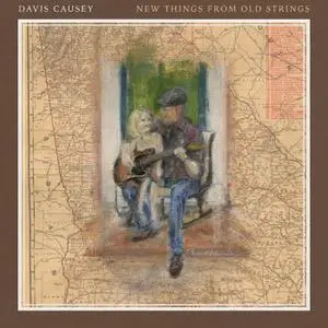 Davis Causey - New Things From Old Strings (2023) [Official Digital Download]