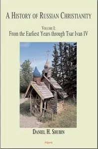 The History of Russian Christianity, Volume 1 (Repost)