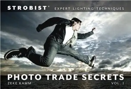 Strobist Photo Trade Secrets, Volume 1: Expert Lighting Techniques (One-Off)