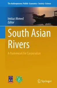 South Asian Rivers: A Framework for Cooperation