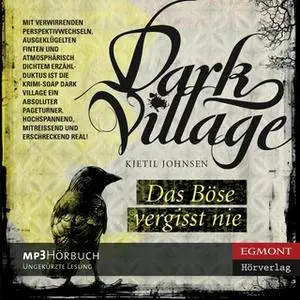 «Das Böse vergisst nie - Dark Village 1» by Kjetil Johnsen