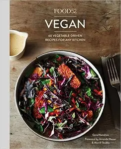 Food52 Vegan: 60 Vegetable-Driven Recipes for Any Kitchen (Food52 Works) (Repost)