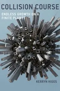 Collision Course: Endless Growth on a Finite Planet