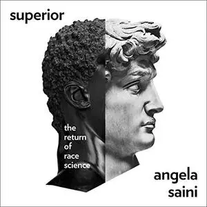 Superior: The Fatal Return of Race Science [Audiobook]