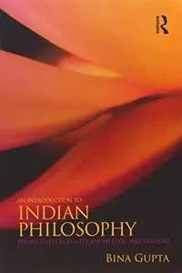 An Introduction to Indian Philosophy: Perspectives on Reality, Knowledge, and Freedom