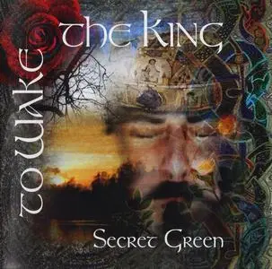 Secret Green - To Wake The King (2009)