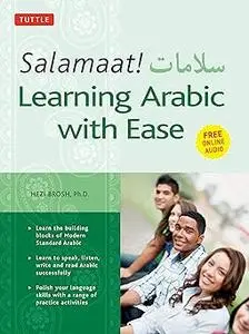 Salamaat! Learning Arabic with Ease: Learn the Building Blocks of Modern Standard Arabic