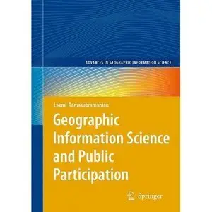 "Geographic Information Science and Public Participation (Advances in Geographic Information Science)" (Repost)