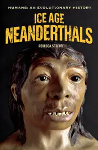 Ice Age Neanderthals (Humans: An Evolutionary History) (repost)