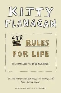 Kitty Flanagan's 488 Rules for Life: The thankless art of being correct