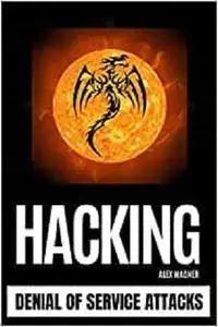 Hacking: Denial of Service Attacks